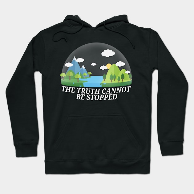 flat earth - the truth cannot be stopped Hoodie by moslemme.id